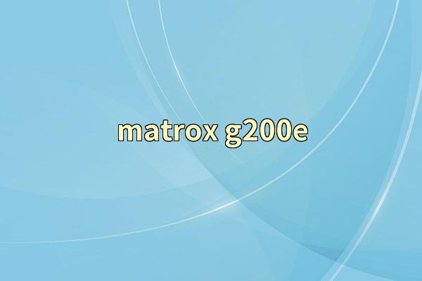 matrox g200e